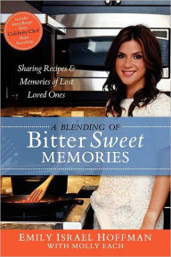 A Blending of Bittersweet Memories Emily Israel Hoffman Author