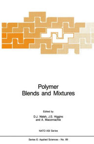 Polymer Blends and Mixtures D.J. Walsh Editor