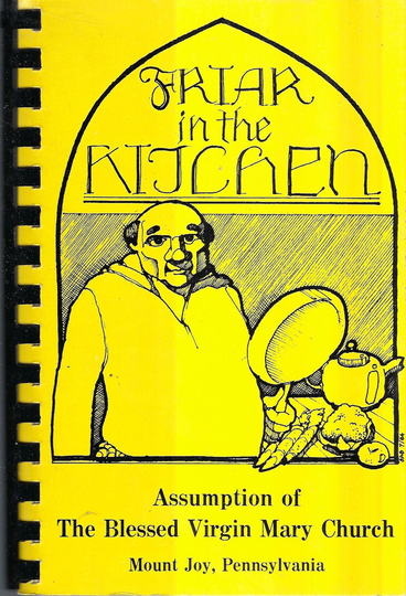Mount Joy Pennsylvania Vintage 1984 Blessed Virginia Mary Catholic Church Friar in The Kitchen Cookbook Pa Community Rare Local Cook Book