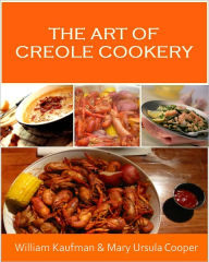 Cajun Recipes: Creole Recipes and Cajun Cooking – Creole Cooking and Cajun Food Recipes for the Soul William Kaufman Author