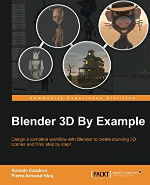 Blender 3D By Example by Romain, Nicq, Pierre-Armand Caudron