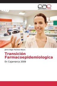 Transición Farmacoepidemiologica Jaime Edgar Pacheco Neyra Author