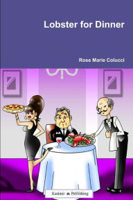Lobster for Dinner Rose Marie Colucci Author