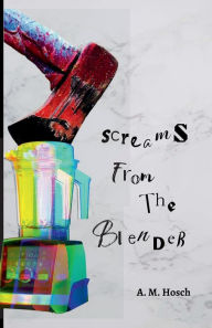 Screams from the Blender Amelia Hosch Author