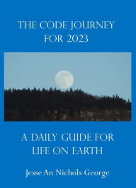 The Code Journey For 2023 Jesse An Nichols George Author