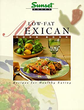Low-Fat Mexican Cook Book by Sunset Publishing Staff