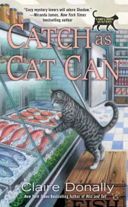 Catch as Cat Can (Sunny and Shadow Mystery Series #5) Claire Donally Author