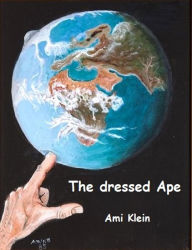 The Dressed Ape Ami Klein Author