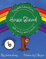 Howie Blend: Playdate Adventures with Family and Friends Jennie Guay Author