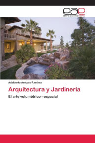 Arquitectura y JardinerÃa Adalberto Arévalo RamÃrez Author
