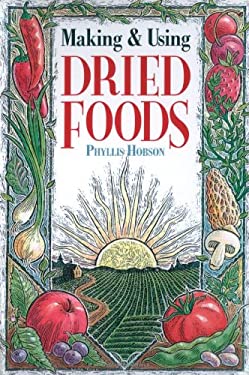 Making and Using Dried Foods by Phyllis Hobson