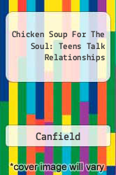 Chicken Soup For The Soul: Teens Talk Relationships