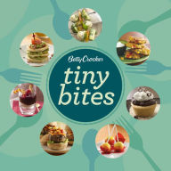 Betty Crocker Tiny Bites Betty Crocker Editors Author