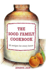 Sood Family Cook Book Aparna Jain Author