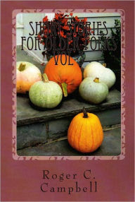 Short Stories for Older Folks vol 3 Roger C. Campbell Author