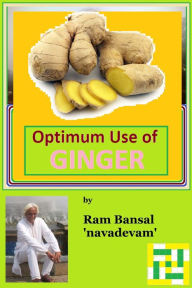Optimum Use of Ginger Ram Bansal Author