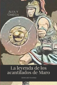 Alfa & Omega: La leyenda de los acantilados de Maro Bernabé Ramírez Author