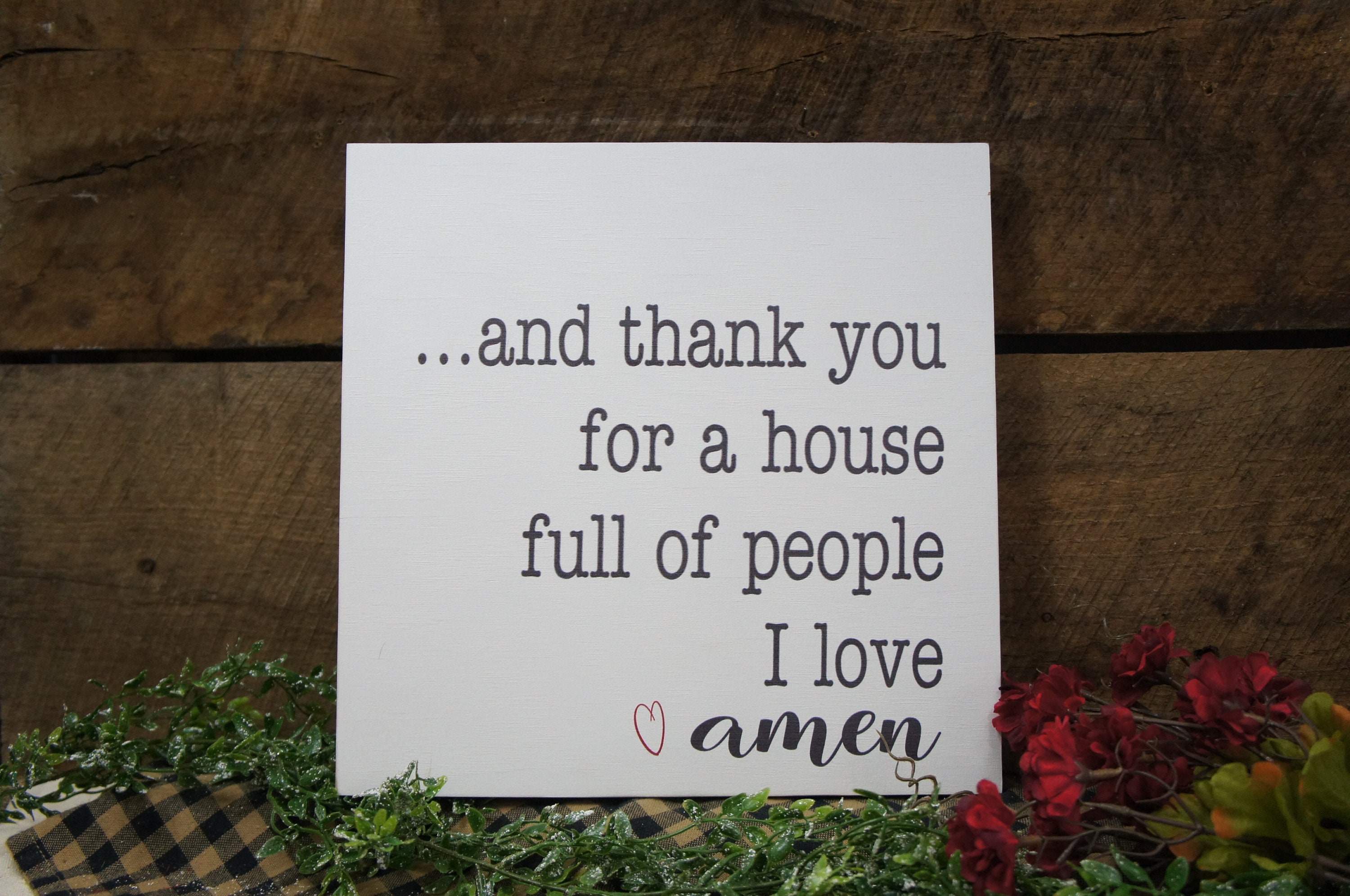 And Thank You For House Full Of People I Love Amen With Whimsey Heart Free Color & Word Chgs Fast Shiping All Wood Farmhouse Decor
