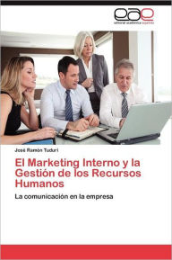 El Marketing Interno y la Gestión de los Recursos Humanos Tudurí José Ramón Author