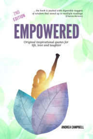 Empowered-Original Inspirational Quotes for Life, Love and Laughter Andrea Campbell Author