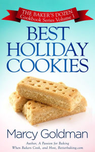 Best Holiday Cookies: The Baker's Dozen Cookbook Series Marcy Goldman Author
