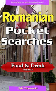 Romanian Pocket Searches - Food & Drink - Volume 2: A set of word search puzzles to aid your language learning Erik Zidowecki Author