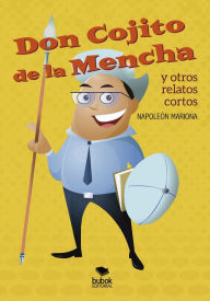 Don Cojito de la Mencha y otros relatos cortos Napoleón Mariona Author