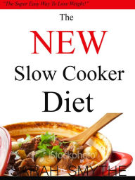 The New Slow Cooker Diet Sarah Smythe Author