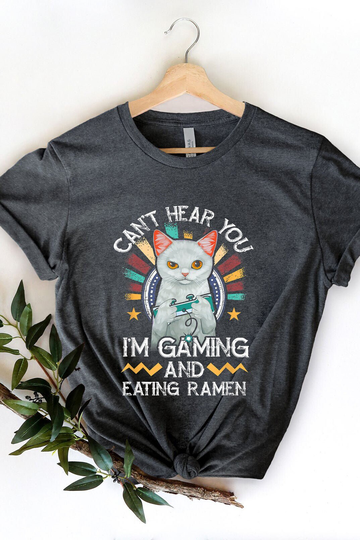Can't Hear You I'm Gaming & Eating Ramen Unisex Shirt, Funny Cat Gift, Gaming Shirt, Funny Cat Tee