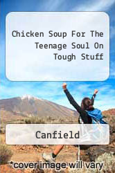Chicken Soup For The Teenage Soul On Tough Stuff