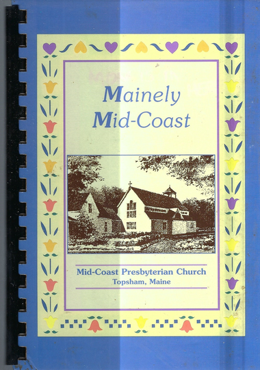 Topsham Maine Vintage 1995 Mainely Mid-Coast Presbyterian Church Hard Cover Cookbook Me Community Favorite Recipes Collectible Cook Book