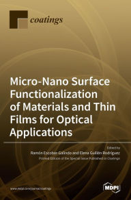 Micro-Nano Surface Functionalization of Materials and Thin Films for Optical Applications Ramón Escobar-Galindo Editor