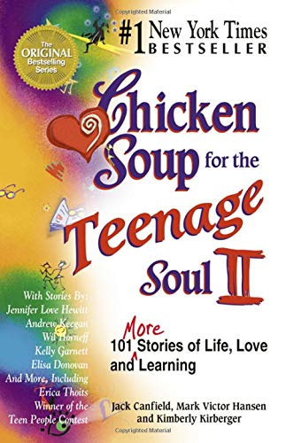 Chicken Soup for the Teenage Soul II : 101 More Stories of Life, Love and Learning by Mark Victor, Canfield, Jack, Kirberger, Kimberly Hansen