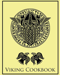 Viking Cook Book: A Single Mans Culinary Survival Guide Alessandra Luciano Author