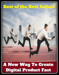 Best of the Best Sellers A New Way To Create Digital Product Fast ( profit, brand, amount, crop, device,aftermath, brew, work, blend, output) Resoundi