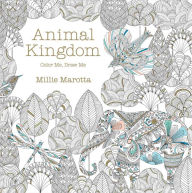 Animal Kingdom: Color Me, Draw Me Millie Marotta Author