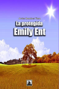 La protegida Emily Ent Javier Ramírez Viera Author