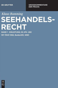 Einleitung; §§ 476 - 480: Mit ÖlHÜ 1992, BunkerölÜ, WBÜ Klaus Ramming Author