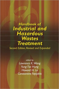 Handbook of Industrial and Hazardous Wastes Treatment Lawrence K. Wang Editor