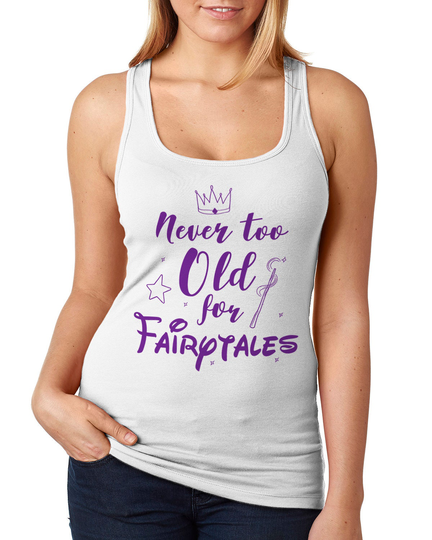 Never Too Old For Fairytales Cute Princess Crown Vacation Women's Racerback Tank Top