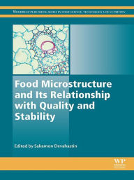 Food Microstructure and Its Relationship with Quality and Stability Sakamon Devahastin Editor