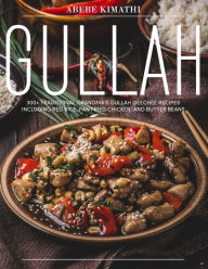 Gullah Cookbook: 300+ Traditional Grandma's Gullah Geechee Recipes Including Red Rice, Pan Fried Chicken, and Butter Beans Abebe Kimathi Author