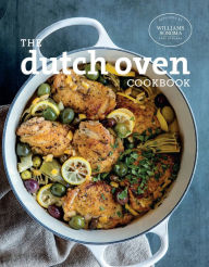 The Dutch Oven Cookbook The Williams-Sonoma Test Kitchen Author