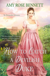 How to Catch a Devilish Duke Amy Rose Bennett Author