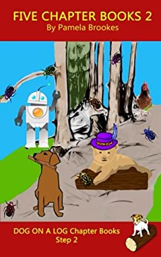 Five Chapter Books 2 : (Step 2) Sound Out Books (systematic Decodable) Help Developing Readers, Including Those with Dyslexia, Learn to Read with Phon