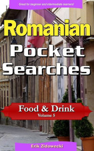 Romanian Pocket Searches - Food & Drink - Volume 5: A set of word search puzzles to aid your language learning Erik Zidowecki Author