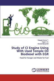 Study of CI Engine Using With Used Temple Oil Biodiesel with EGR Deepak Kumar T. Author