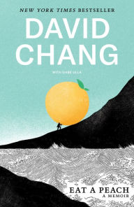 Eat a Peach: A Memoir David Chang Author