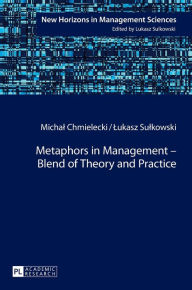 Metaphors in Management - Blend of Theory and Practice Michal Chmielecki Author