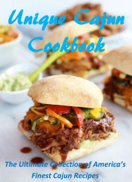 Unique Cajun Cookbook: The Ultimate Collection of America's Finest Cajun Recipes Stanley Torres Author